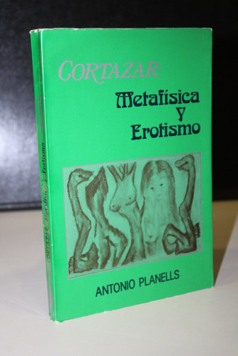 Portada del libro de Cortázar: Metafísica y Erotismo