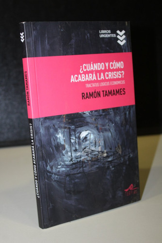 Portada del libro de ¿Cuándo y cómo acabará la crisis?. Tractatus Logicus Economicus