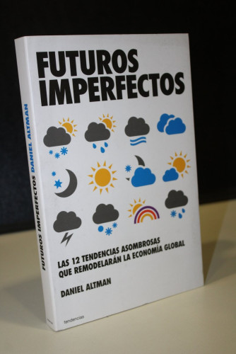 Portada del libro de Futuros imperfectos. Las 12 tendencias asombrosas que remodelarán la economía global