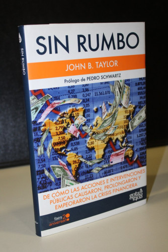 Portada del libro de Sin rumbo. De cómo las acciones e intervenciones públicas causaron, prolongaron y empeoraron la crisis...