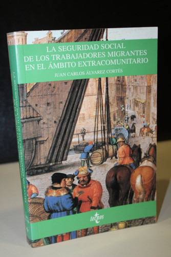 Portada del libro de La seguridad social de los trabajadores migrantes en el ámbito extracomunitario