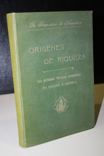 Portada del libro de Orígenes de riqueza. Los estudios técnicos superiores en Europa y América.- Francisco de Francisco.-...