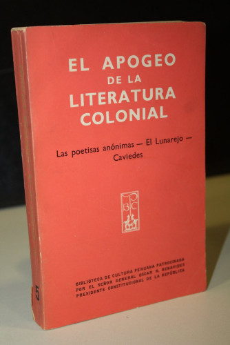 Portada del libro de El apogeo de la literatura colonial. Las poetisas anónimas. - El Lunarejo. - Caviedes.