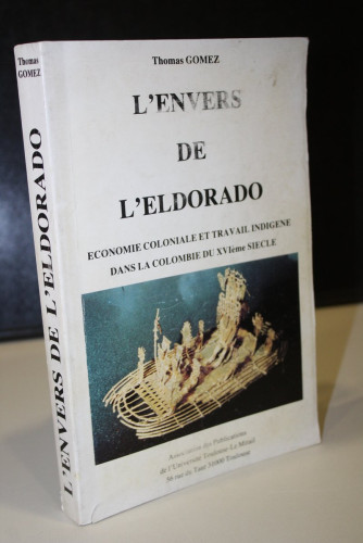 Portada del libro de L'Envers de l'Eldorado. Economie Coloniale et Travail Indigene dans la Colombie du XVIème Siecle.