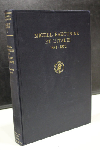 Portada del libro de Michel Bakounine et l'Italie, 1871-1872. Première Partie. La Polémique avec Mazzini, Ecrits et Matériaux.