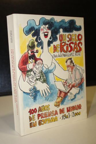 Portada del libro de Un siglo de risas. 100 años de prensa de humor en España, 1901-2000