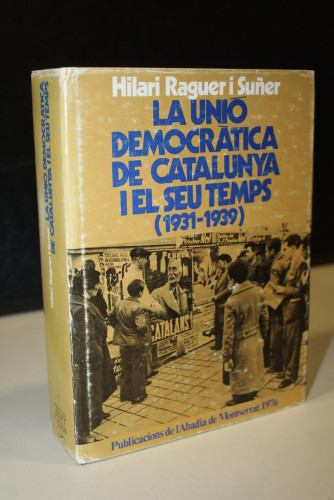 Portada del libro de La unió democrática de Catalunya i el seu temps (1931-1939).