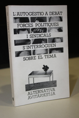 Portada del libro de L'autogestió a debat forces polítiques i sindicals s'interroguen sobre el tema.