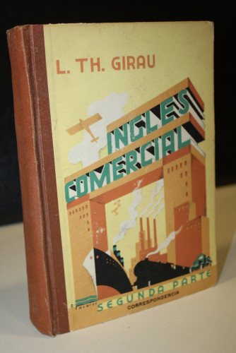 Portada del libro de Correspondencia Comercial Inglesa. Segunda parte de la obra: Inglés comercial. - Girau, Lewis Th.