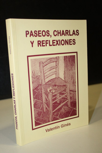 Portada del libro de Paseos, charlas y reflexiones.- Ginés, Valentín.- Dedicado.