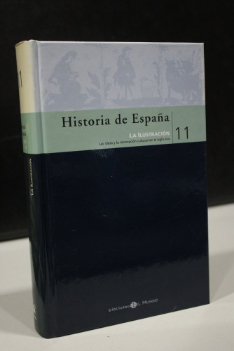 Portada del libro de Historia de España, 11. Siglo XVIII. La Ilustración. Las ideas y renovación cultural en el siglo XVIII.