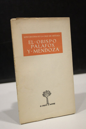 Portada del libro de El Obispo Palafox y Mendoza.- Sor Cristina de la Cruz de Arteaga.