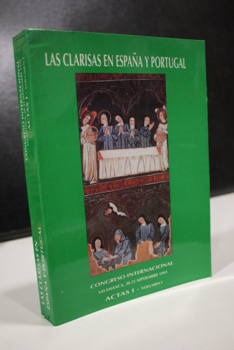 Portada del libro de Las Clarisas en España y Portugal. Actas I. Volumen I.- Espiritualidad y Biografías, Literatura, Arte...