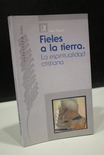 Portada del libro de Fieles a la tierra. La espiritualidad cristiana