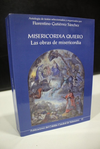 Portada del libro de Misericordia Quiero. Las obras de misericordia.- Gutiérrez Sánchez, Florentino.