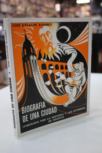 Portada del libro de Biografía de una ciudad. Itinerario por la historia y las leyendas de Segovia.