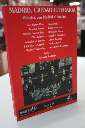 Portada del libro de Madrid, ciudad literaria. (Relatos con Madrid al fondo). República de las Letras. Extra nº 8.