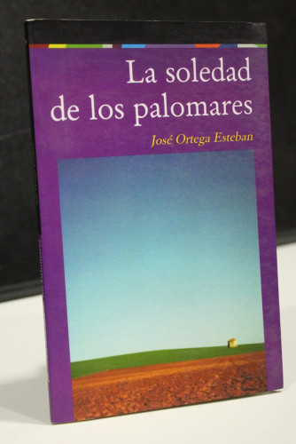 Portada del libro de La soledad de los palomares.- Ortega Esteban, José.- Dedicado.