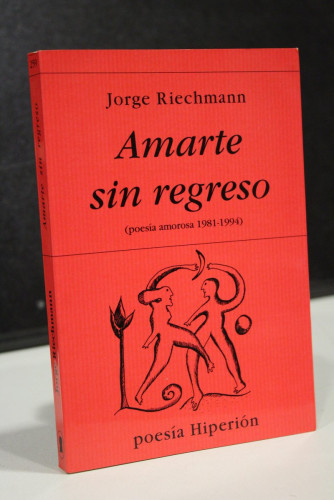 Portada del libro de Amarte sin regreso. - Riechmann, Jorge.