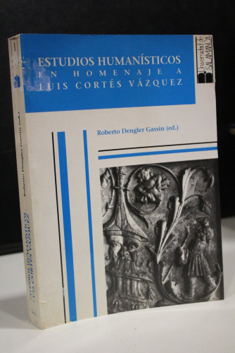 Portada del libro de Estudios humanísticos en homenaje a Luis Cortés Vázquez. Vol I.- Dengler Gassin, Roberto (Ed.).