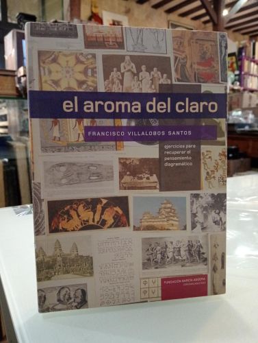Portada del libro de El aroma del claro. Ejercicios para recuperar el pensamiento diagramático [Carta dedicada]