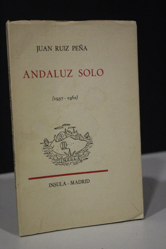 Portada del libro de Andaluz solo (1957-1962).- Ruiz Peña, Juan.- Dedicado.