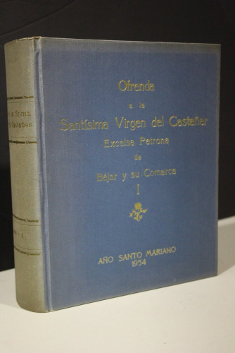 Portada del libro de Ofrenda a la Santísima Virgen del Castañar. Excelsa Patrona de Béjar y su Comarca, I.