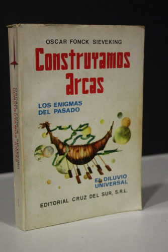 Portada del libro de Construyamos arcas. Los enigmas del pasado