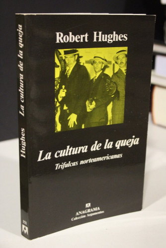 Portada del libro de La cultura de la queja. Trifulcas norteamericanas