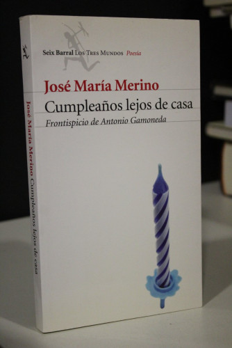 Portada del libro de Cumpleaños lejos de casa. Poesía reunida.- Merino, José María.- Dedicado.