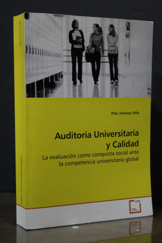 Portada del libro de Auditoría Universitaria y Calidad. La evaluación como conquista social ante la competencia universitaria...