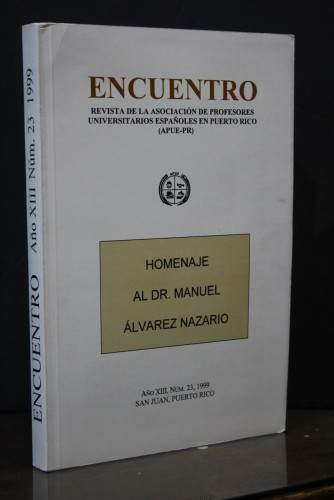 Portada del libro de Homenaje al Dr. Manuel Álvarez Nazario. Encuentro. Año XIII, Núm. 23, 1999. Revista de la Asociación...