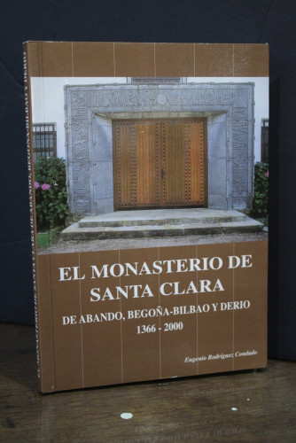 Portada del libro de El Monasterio de Santa Clara. De Abando, Begoña, Bilbao y Derio. 1366-2000