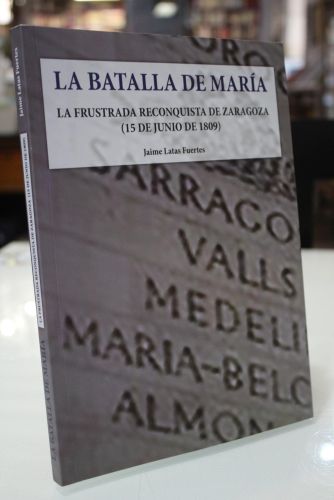 Portada del libro de La Batalla de María. La frustrada reconquista de Zaragoza (15 de junio de 1809)