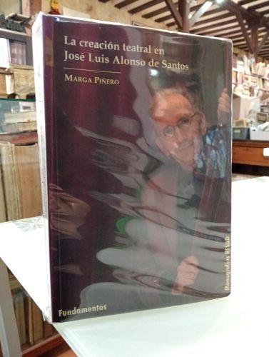 Portada del libro de La creación teatral en José Luis Alonso de Santos [Dedicado]