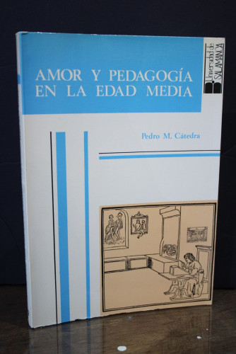 Portada del libro de Amor y pedagogía en la Edad Media. Estudios de doctrina amorosa y práctica literaria.- Dedicado.