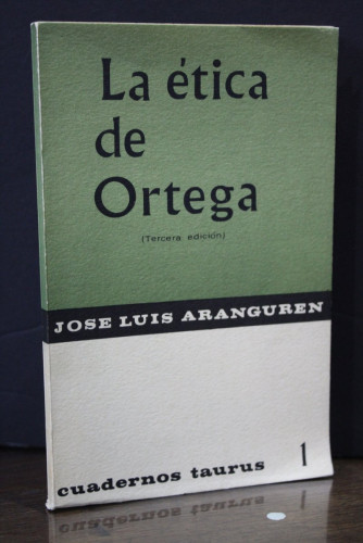 Portada del libro de La ética de Ortega.- Aranguren, José Luis.- Dedicado.