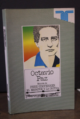 Portada del libro de Octavio Paz.- Gimferrer, Pere. (Edición).- El Escritor y la Crítica, 133.