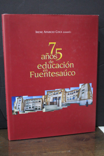 Portada del libro de 75 años de educación en Fuentesaúco (10 años de educación secundaria)