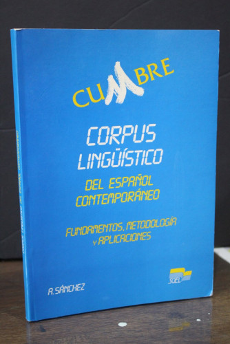 Portada del libro de Cumbre. Corpus lingüístico del español contemporáneo. Fundamentos, metodología y aplicaciones.- Sánchez,...