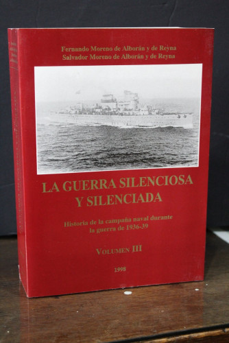 Portada del libro de La guerra silenciosa y silenciada. Historia de la campaña naval durante la guerra de 1936-39. Volumen...