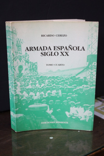 Portada del libro de Armada española, Siglo XX. Tomo cuarto. La Guerra Civil en la mar (2ª parte).- Cerezo, Ricardo.