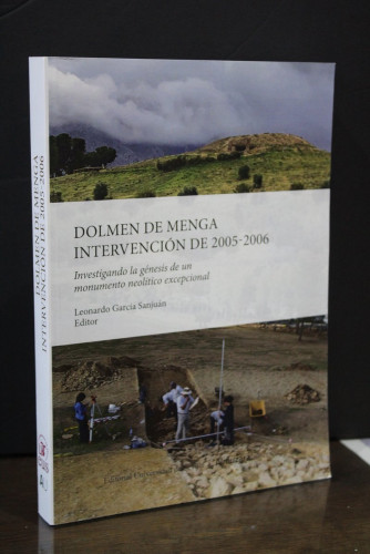 Portada del libro de Dolmen de Menga. Intervención de 2005-2006. Investigando la génesis de un monumento neolítico excepcional