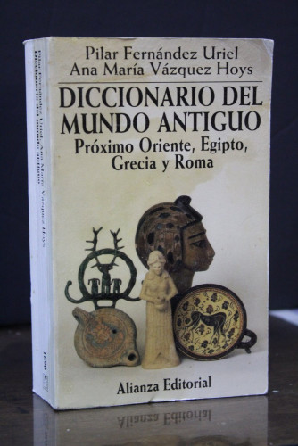 Portada del libro de Diccionario del mundo antiguo. Próximo Oriente, Egipto, Grecia y Roma.- Fernández Uriel, Pilar.; Vázquez...