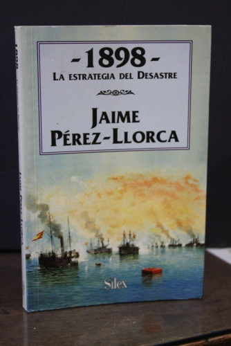 Portada del libro de 1898. La estrategia del desastre.- Pérez-Llorca, Jaime.- Dedicado.