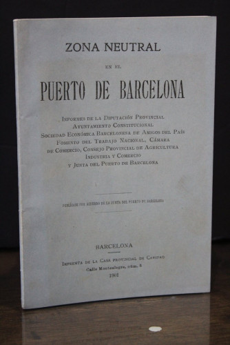 Portada del libro de Zona neutral en el puerto de Barcelona. Informes de la Diputación Provincial. Ayuntamiento Constitucional....