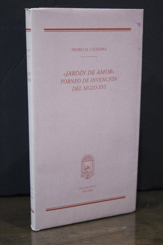 Portada del libro de Jardín de amor. Torneo de invención del siglo XVI.- Cátedra, Pedro M.