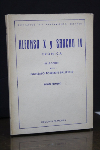 Portada del libro de Alfonso X y Sancho IV. Crónica. Tomo primero.- Torrente Ballester, Gonzalo.