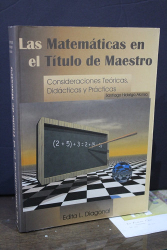 Portada del libro de Las Matemáticas en el Título de Maestro. Consideraciones teóricas, didácticas y prácticas.- Hidalgo...