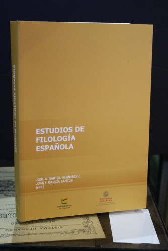 Portada del libro de Estudios de Filología Española.- Bartol Hernández, José A. ; García Santos, Juan F. (Eds.).